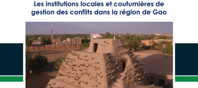 Les institutions locales et coutumières de gestion des conflits dans la région de Gao