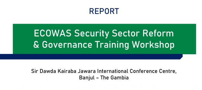 Report of the ECOWAS Security Sector Reform and Governance (SSRG) Training Workshop – Gambia