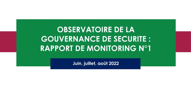 Observatoire de la Gouvernance de Sécurité : Rapport de monitoring 1 et 2